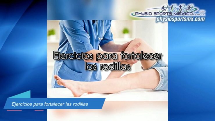 Video - Ejercicios para Fortalecimiento de Rodilla